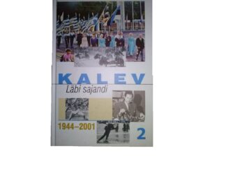 Raamat - Kalev. Läbi sajandi 1944-2001. II osa